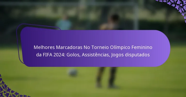featured-image-melhores-marcadoras-no-torneio-olimpico-feminino-da-fifa-224-golos-assistencias-jogos-disputados